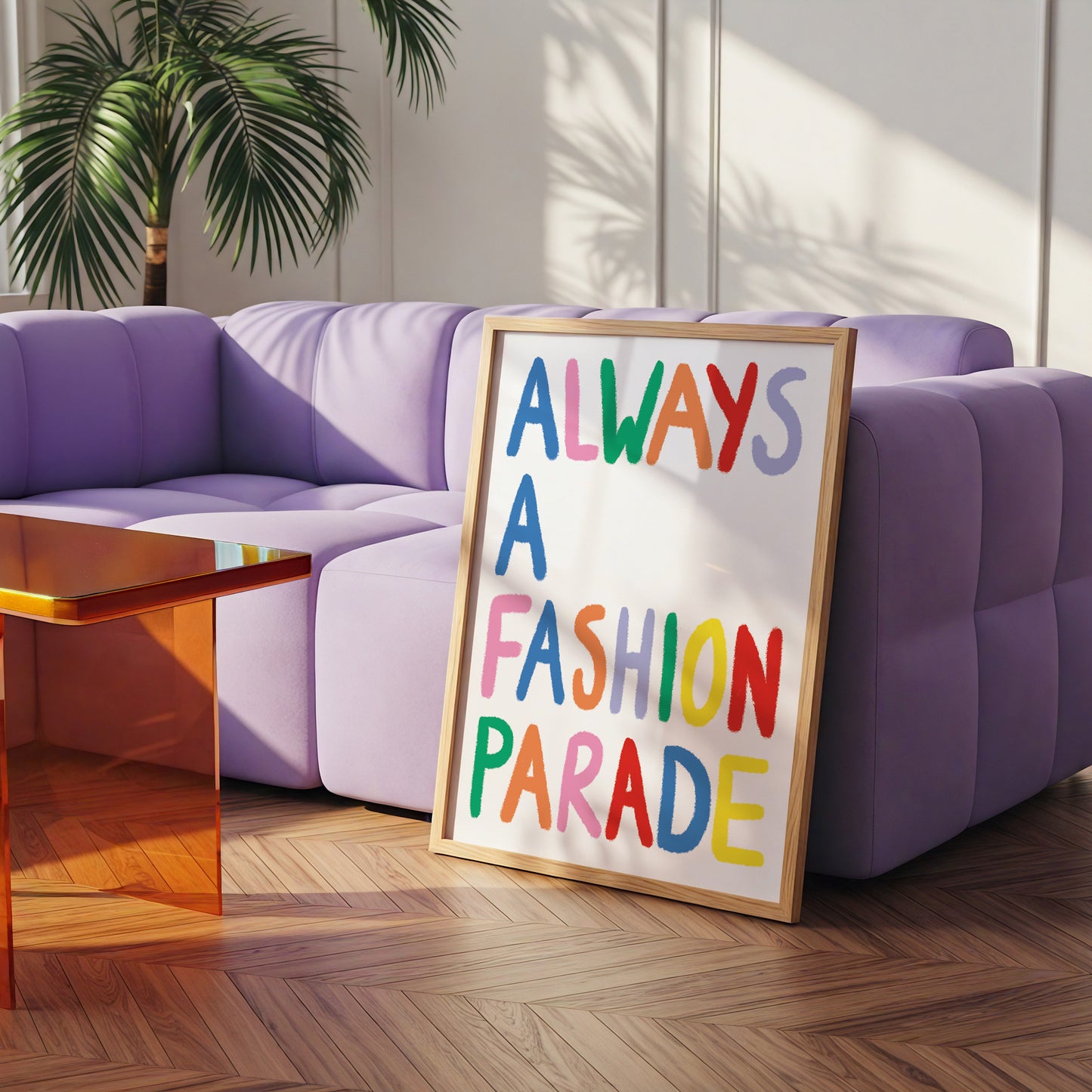 Colorful Print with 'Always a Fashion Parade' text in a modern living room.
