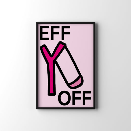 Eff Off Empowerment Statement Print