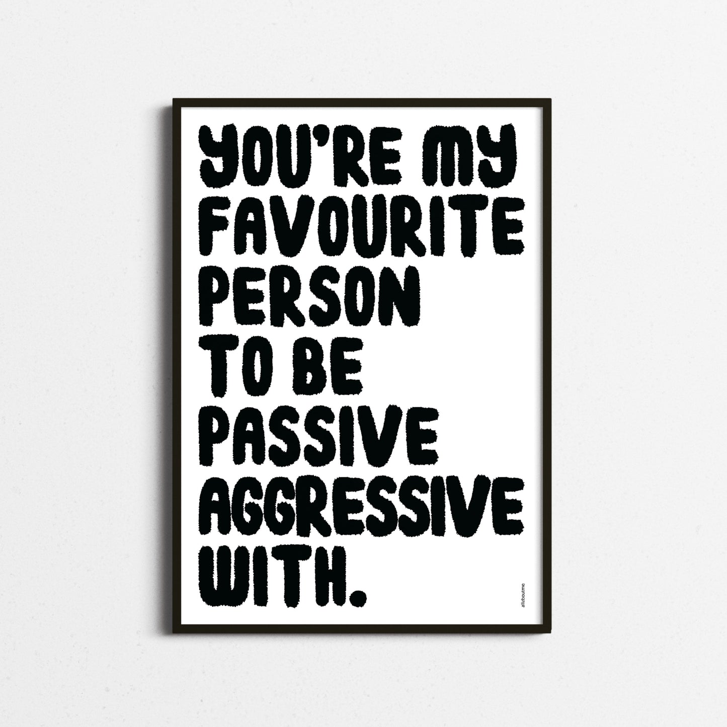 Framed poster with humorous text on a white background