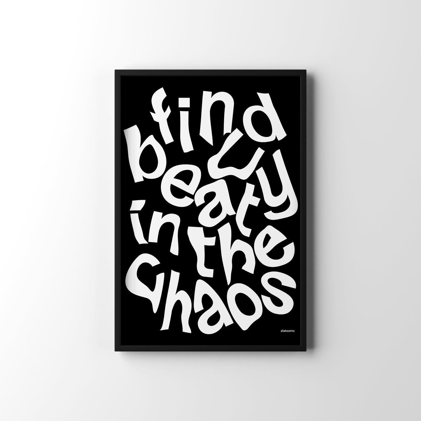 Find Beauty in the Chaos Print
