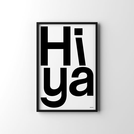 Hiya Print – Cheerful Modern Typography Wall Art Framed poster with 'Hi ya' text on a white background