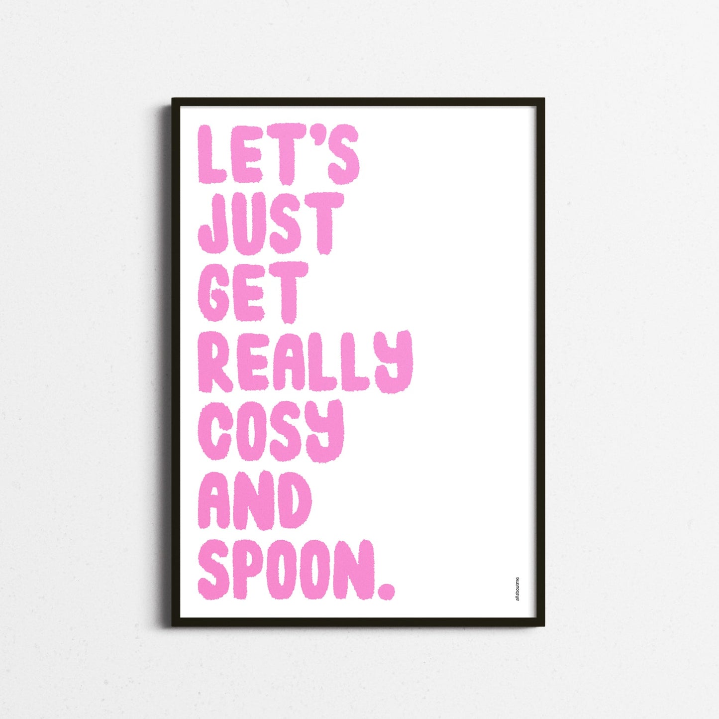 Let’s Get Cosy and Spoon | Typography Print