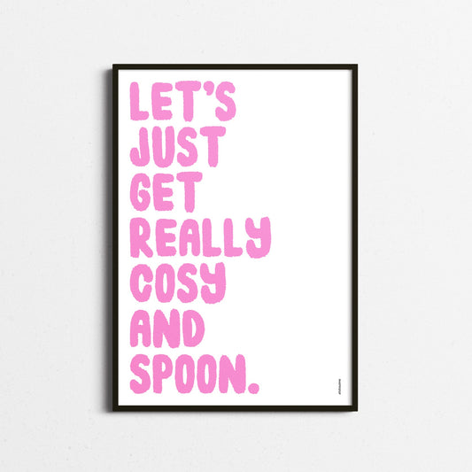 Let’s Get Cosy and Spoon | Typography Print