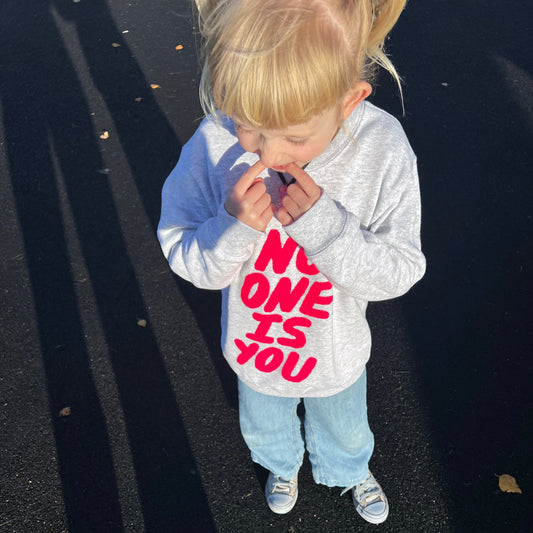 No one is you empowering sweatshirt