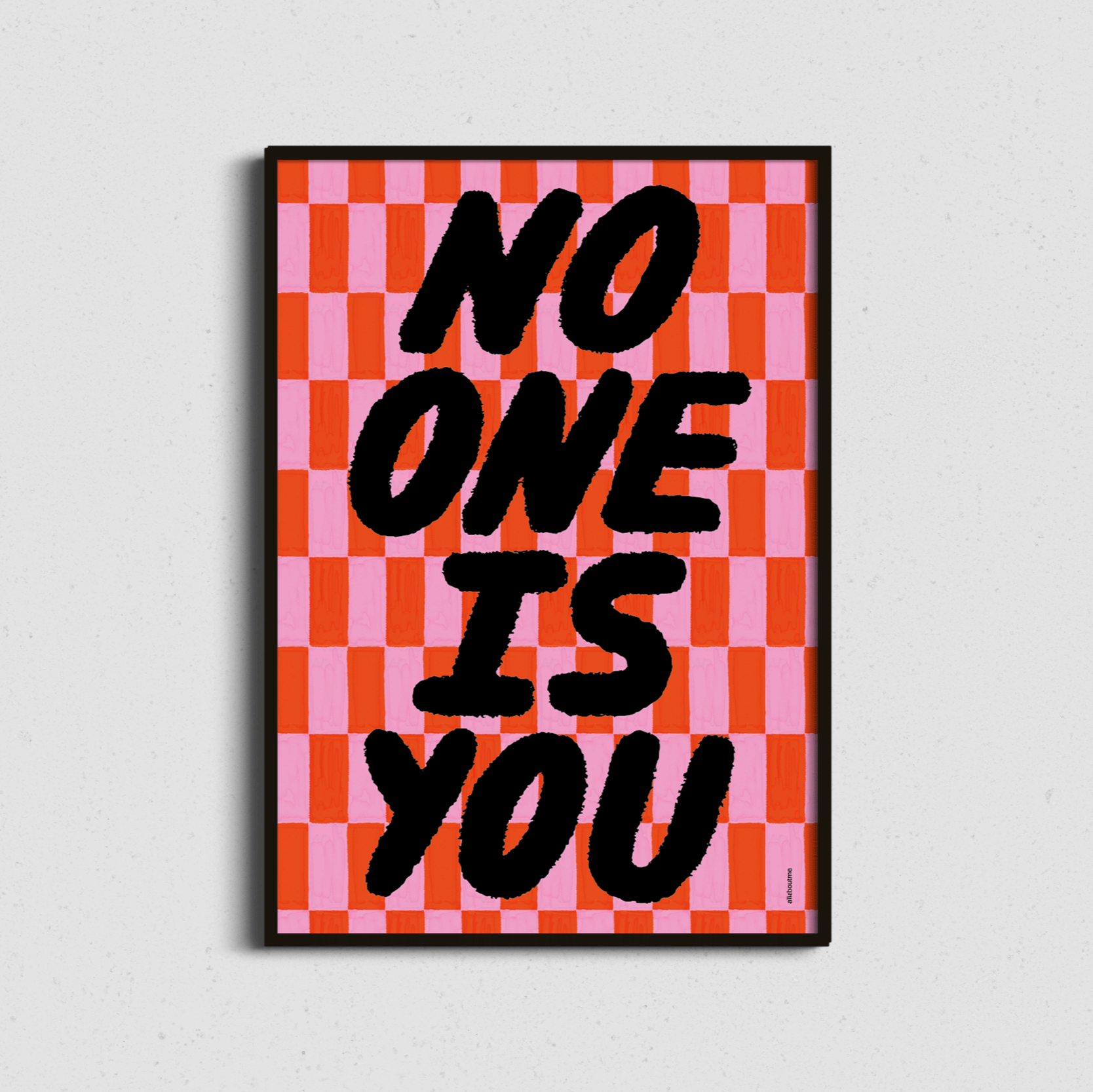Framed affirmation art print with checkerboard background and bold “No One Is You” message – empowering, graphic and modern.