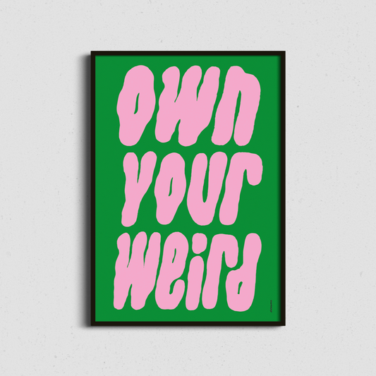  Green and pink framed “Own Your Weird” typography print – fun, quirky and uplifting.