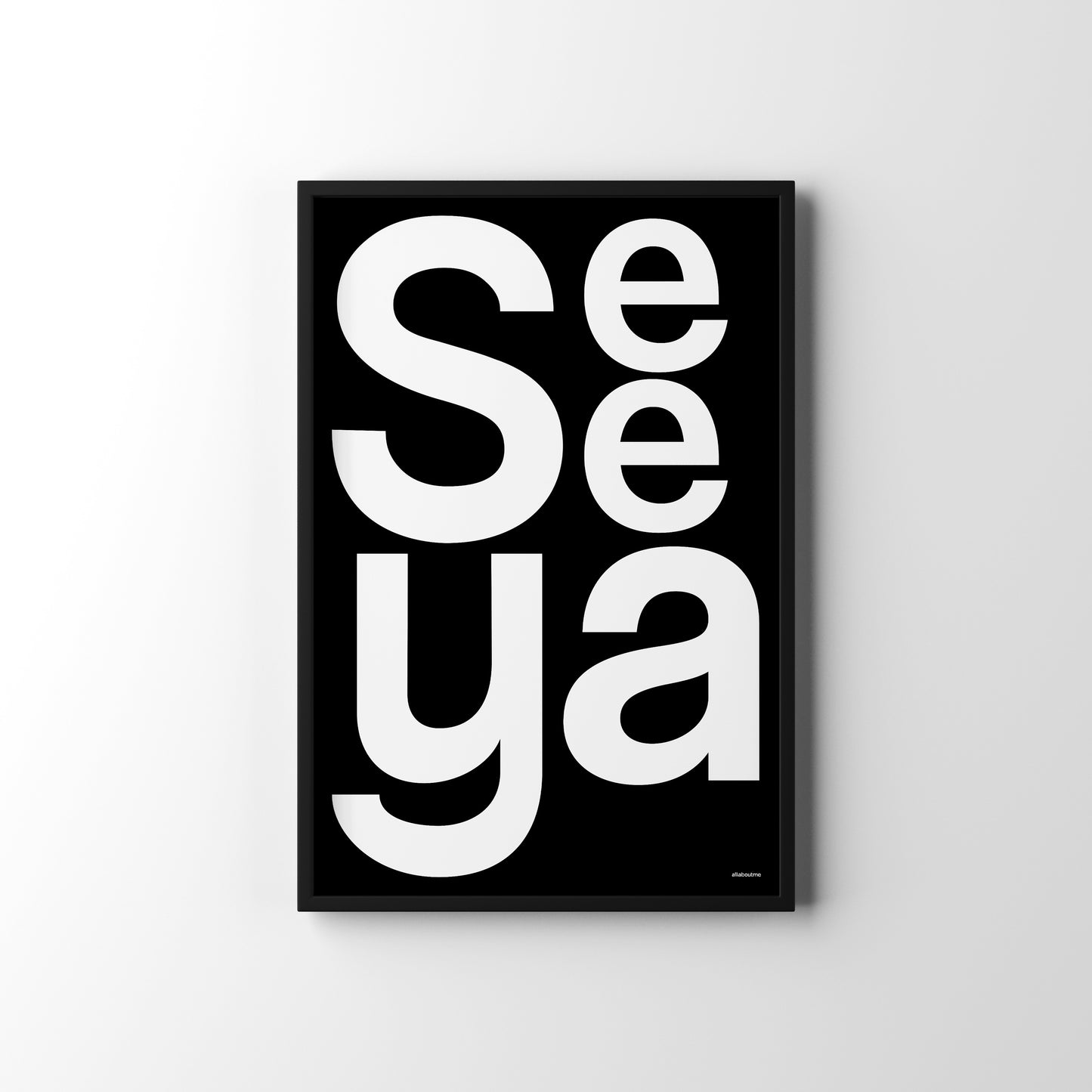 See Ya Bold Statement Art Print