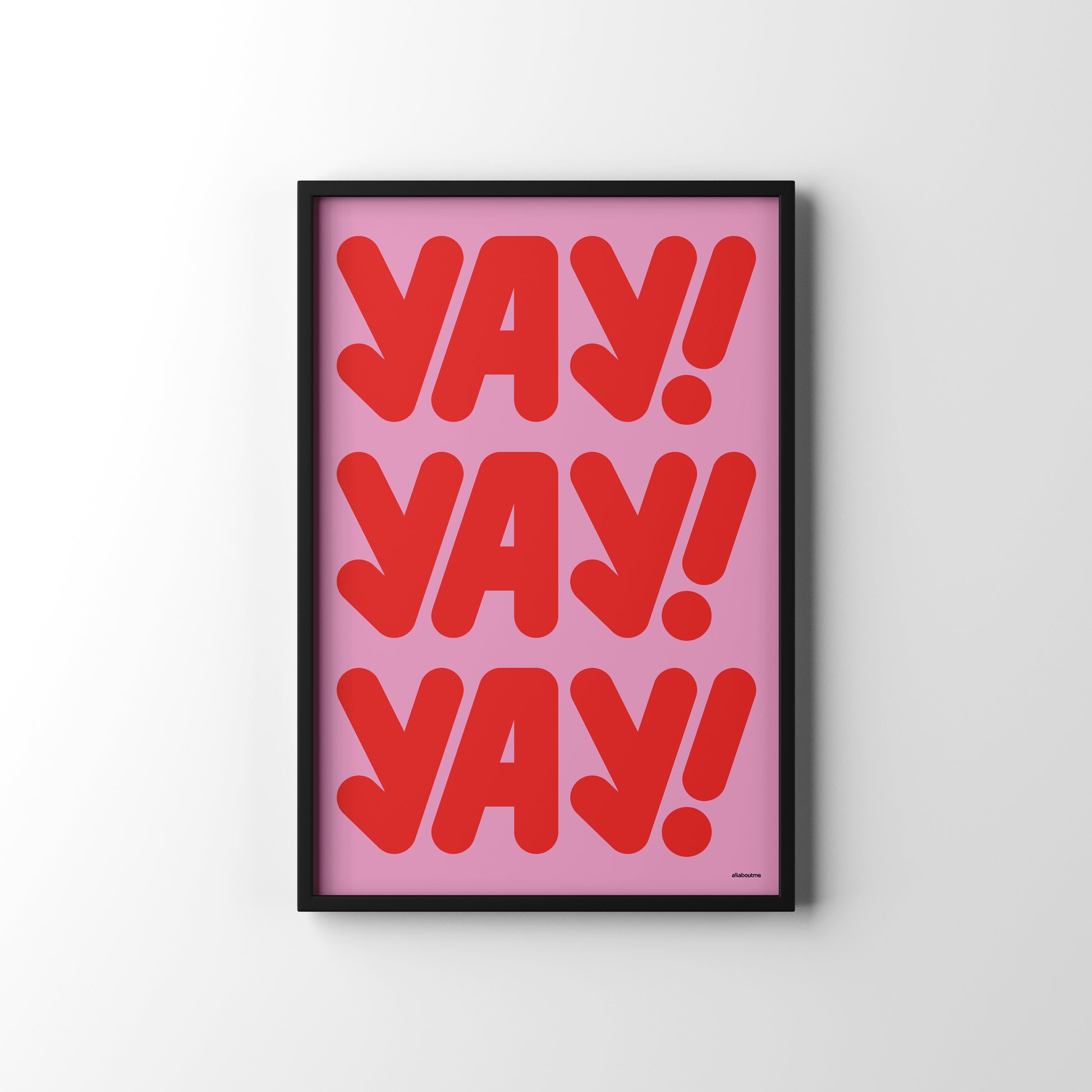 Framed poster with 'YAY! YAY! YAY!' text on a pink background