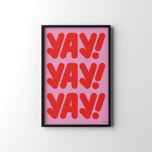 Framed poster with 'YAY! YAY! YAY!' text on a pink background